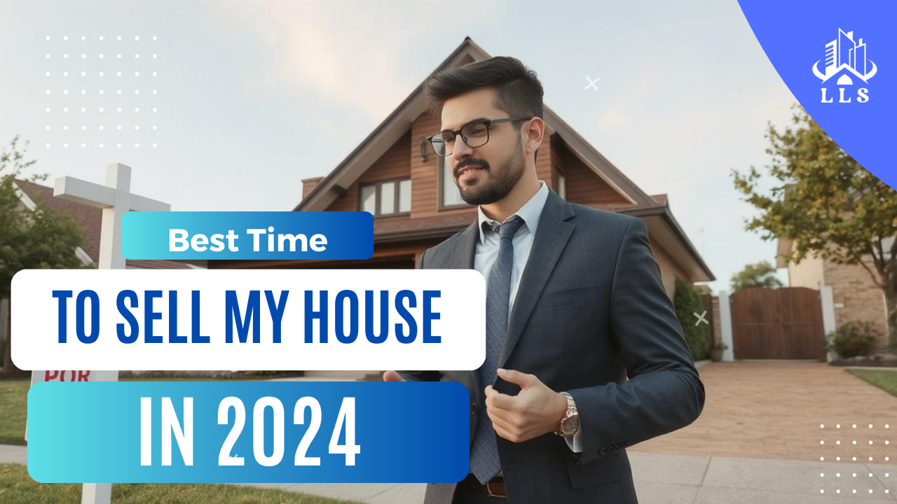 Best Time to Sell My House in 2024 || luxurylivingspot.com