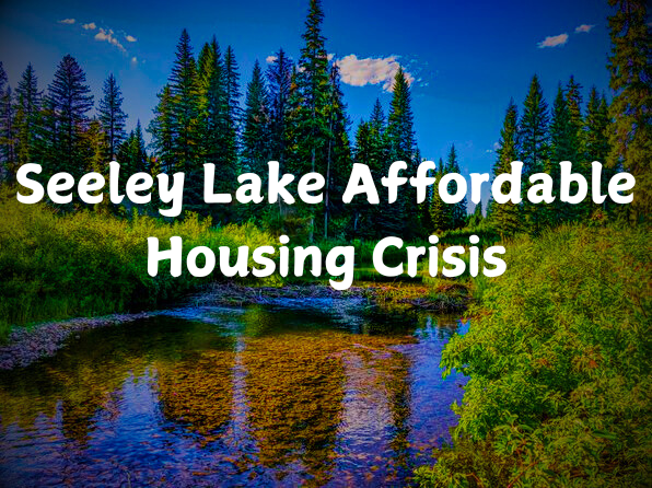 Seeley Lake Affordable Housing Crisis: Causes, Impact, and Solutions || luxurylivingspot.com